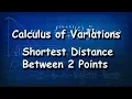 Calculus of Variations Shortest Distance Between 2 Points