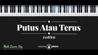 Download Putus Atau Terus - Judika (KARAOKE PIANO - MALE LOWER KEY) MP3