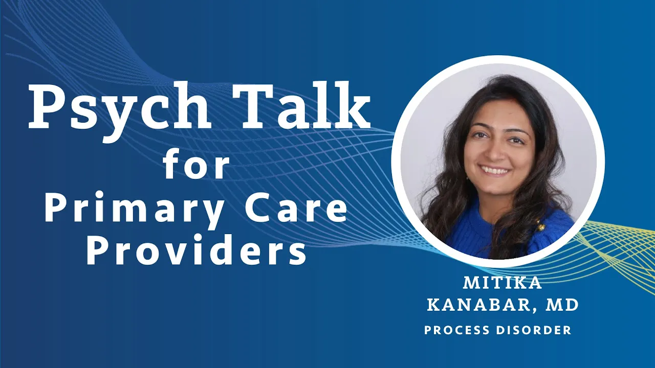 Process Addiction - Mitika Kanabar, MD