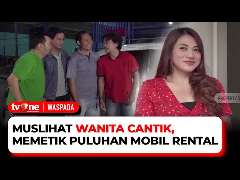 Waspada: Muslihat Wanita Cantik, Memetik Puluhan Mobil Rental