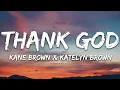 Download Lagu Kane Brown \u0026 Katelyn Brown - Thank God (Lyrics)