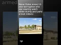 Manor Police arrest 13-year-old fugitive wearing watch stolen during pool party while armed