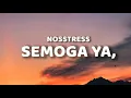 Semoga Ya-Nosstress [ Lirik ]