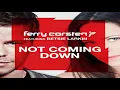 Ferry Corsten Ft. Betsie Larkin - Not Coming Down (Extended Mix)
