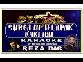 Download Lagu Lagu Karaoke SORGA DI TELAPAK KAKI IBU versi REZA DA2