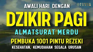 DZIKIR PAGI Sesuai Sunnah 🌅 Pembuka Rezeki, Perlindungan & Dimudahkan Segala Urusan