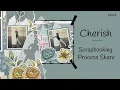 Cherish Scrapbooking Layout Process Share