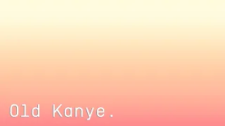 The Old Kanye