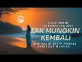 Download Lagu TAK MUNGKIN KEMBALI,  LAGU KENANGAN PALING SEDIH BUAT MANTAN - POP GALAU SEDIH INDONESIA TERBAIK