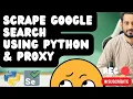 Scrape Google Search With Proxy Using Python Tutorial for Beginners