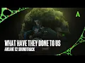 Download Lagu Mako, Grey - “What Have They Done To Us” (from Arcane Season 2) [Official Visualizer]