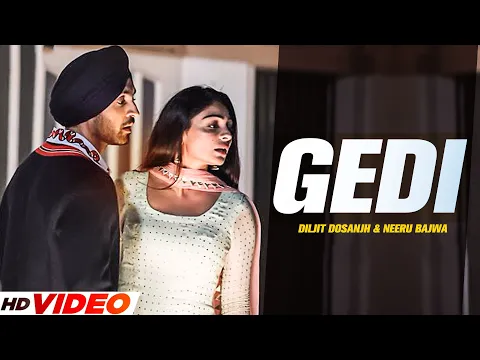 Download MP3 Diljit Dosanjh | Gedi (Full Video) Neeru Bajwa | Jatinder Shah | Latest Punjabi Songs 2023