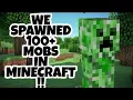 Spawning More than 100 Mobs in Minecraft