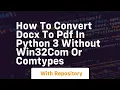 How to convert docx to pdf in Python 3 without win32com or comtypes