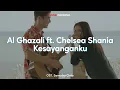 Download Lagu Lirik Lagu Al Ghazali ft. Chelsea Shania - Kesayanganku OST. Samudra Cinta