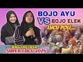 NING UMI LAILA TERBARU 2025 ~ BOJO AYU VS BOJO ELEK LUCUNE POLL | LIVE PEKALONGAN