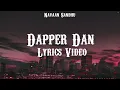 Download Lagu Navaan Sandhu – Dapper Dan (Lyrics Video) | Best Songs Collection | Punjabi Hits