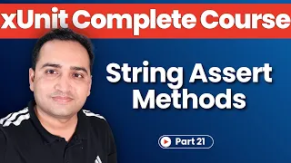 Assert String Methods in XUnit - Contains StartsWith EndsWith Matches Explained
