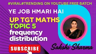 UP TGT Maths Topic 5 Frequency Distribution Free Batch by Sakshi Ma am on rojgargatewayacademy