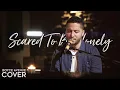 Download Lagu Scared To Be Lonely - Martin Garrix \u0026 Dua Lipa  (Boyce Avenue acoustic cover) on Spotify \u0026 Apple