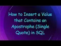 How to Insert a Value that Contains an Apostrophe Single Quote in SQL