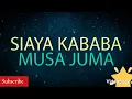 Siaya_Kababa-Musa_Juma_ ~_Official_lyrics _English _Translation. Best_Luo _Rhumba_Latest_Song