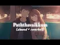 Download Lagu Paththavaikkum - slowed + reverbed | From (\