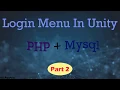 Login Menu in Unity Part2 PHP Mysql Unity Tutorial