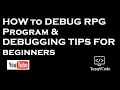 How to Debug RPG Program in IBM i - Tips