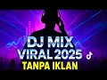 Download Lagu DJ MIX VIRAL TIKTOK 2025 | JEDAG JEDUG FULL BASS  TANPA IKLAN
