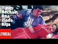 Lagu Tune Bechain Itna Ziada Kiya' Lyrical Video Song in the voice of Mohammad Aziz, Anuradha Paudwal 