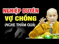 Download Lagu NGHIỆP DUYÊN VỢ CHỒNG (nghe thấm lắm) - Sư Cô Tâm Tâm