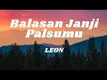 Download Lagu Balasan Janji Palsumu - Leon (lirik)
