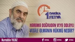 Harama doğrudan veya dolaylı vesile olmanın hükmü nedir?