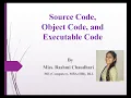 Concept of Source code Object code Executable code