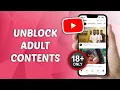 How to Unblock Adult Content on YouTube Mature s