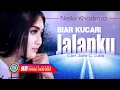Lagu Nella Kharisma - Biar Kucari Jalanku (Official Lyric Video)