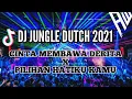 Lagu DJ YANG KALIAN CARI CARI |JUNGLE DUTCH 2021 ||DJ CINTA MEMBAWA DERITA X PILIHAN HATIKU KAMU ||VIRAL