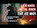 Lagu LIÊN KHÚC METAL ROCK COVER | THƯ TÌNH EM GÁI - VẠN LÝ SẦU - DIỄM XƯA - HẠ TRẮNG -THIỆP HỒNG SAI TÊN