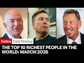 The Top 10 Richest People In The World March 2026