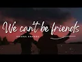 Download Lagu Ariana Grande - we can't be friends (slowed \u0026 reverb) | Lyrics
