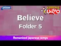 Download Lagu Believe – Folder 5 (Romaji Karaoke with guide)
