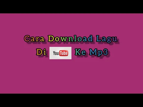Download MP3 Cara Mudah Download Lagu Di Youtube Ke Mp3