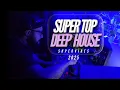Download Lagu SUPER TOP DEEP HOUSE 2025