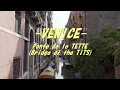 2019 VENICE Ponte de le TETTE Bridge of TITS FDR-AX700