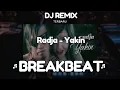 Download Lagu DJ YAKINKAN CINTAMU KEPDAKU BREAKBEAT | Radja - Yakin Remix