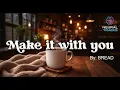 Lagu BREAD - MAKE IT WITH YOU (Modern Version) | AI Cover | Neural Tracks