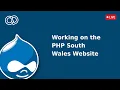 Working on the PHP South Wales website PHP Drupal Docker Neovim