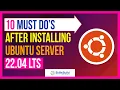 10 Things You MUST DO After Installing Ubuntu Server 22 04 LTS