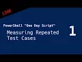 Measuring Repeated Test Cases - PowerShell One Day Script